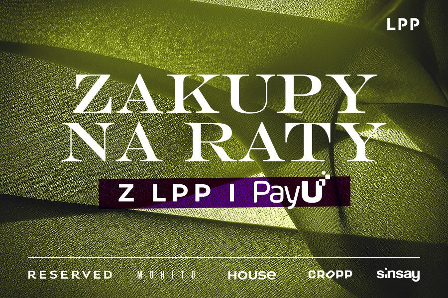 Klienci sklepów internetowych LPP mogą kupować na raty dzięki PayU